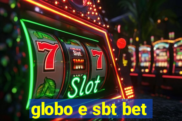 globo e sbt bet